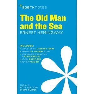 The Old Man and the Sea Sparknotes Literature Guide: Volume 52 -- Sparknotes